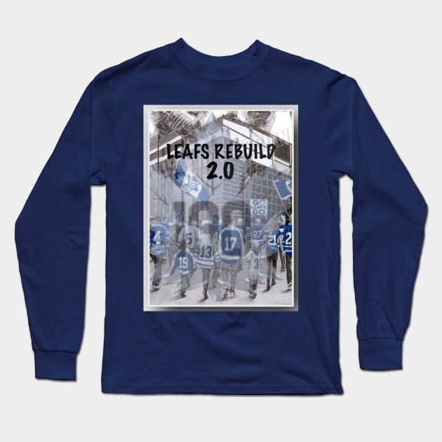 Leafs Rebuild 2.0 Long Sleeve T-Shirt by Tml2017